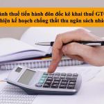 Ngành thuế tiến hành đôn đốc kê khai thuế GTGT, thực hiện Kế hoạch chống thất thu cho ngân sách nhà nước